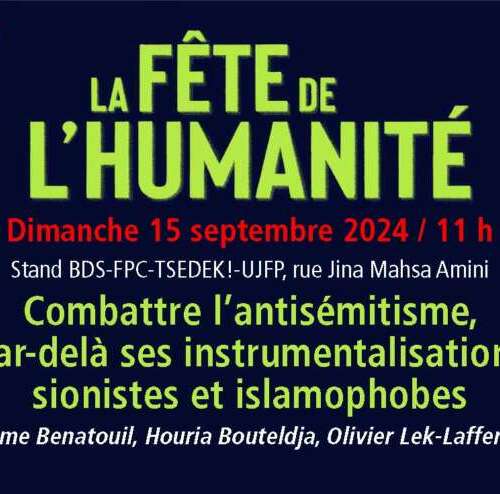 Debat antisemitisme UJFP Fete de LHuma annonces Antisemitisme COMBATTRE l’ANTISÉMITISME : Maxime Benatouil, Houria Bouteldja, Olivier Lek-Lafferière